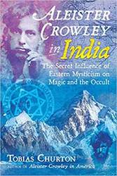 Aleister Crowley in India (hc) by Tobias Churton - Click Image to Close