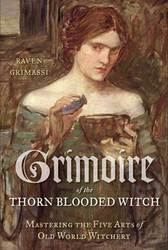 Grimoire of the Thorn-Blooded Witch by Raven Grimassi - Click Image to Close