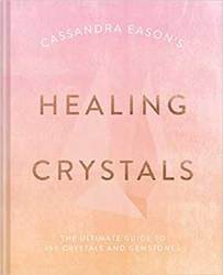 Healing Crystals, 120 Crystals (hc) by Cassandra Eason - Click Image to Close