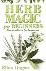 Herb Magic for Beginners by Ellen Dugan - Click Image to Close