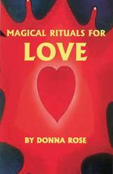 Magical Rituals for Love by Donna Rose