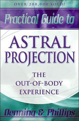 Practical Guide To Astral Projection by Denning & Phillips - Click Image to Close