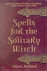 Spells for the Solitary Witch by Eileen Holland