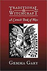 Traditional Witchcraft, Cornish Book of Ways by Gemma Gary