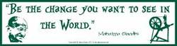 Be the Change you Want to See in the World - Click Image to Close