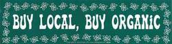 Buy Local, Buy Organic bumper sticker