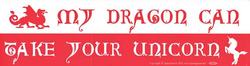 My Dragon Can Take Your Unicorn bumper sticker